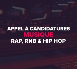 Appel à candidatures - Musique : RAP, RNB & HIP HOP